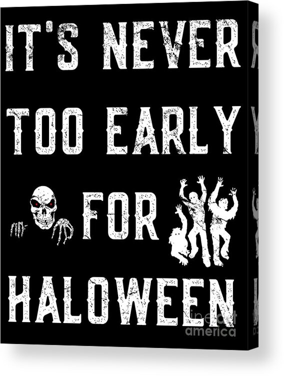 Cool Acrylic Print featuring the digital art Never Too Early For Halloween #1 by Flippin Sweet Gear