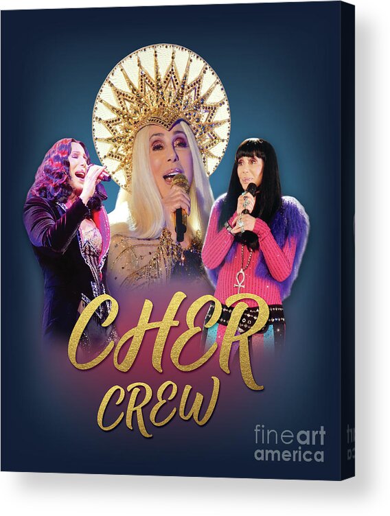 Cher Acrylic Print featuring the digital art Cher Crew x3 by Cher Style