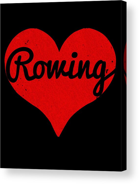 Funny Acrylic Print featuring the digital art I Love Rowing #1 by Flippin Sweet Gear