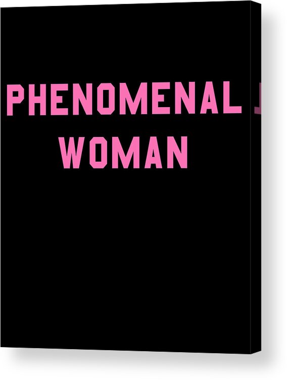 Cool Acrylic Print featuring the digital art Phenomenal Woman #1 by Flippin Sweet Gear