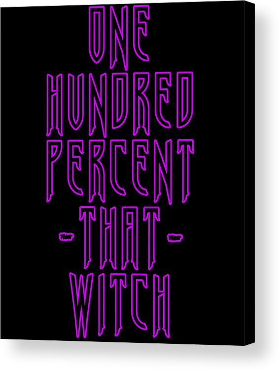 Halloween Acrylic Print featuring the digital art 100 That Witch by Flippin Sweet Gear