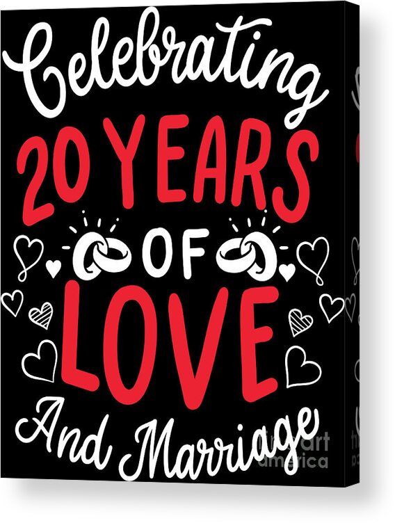 Celebrating 20 Years Acrylic Print featuring the digital art 20th Wedding Anniversary - 20 Years Of Love And Marriage by Haselshirt