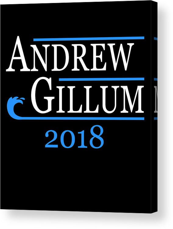 Funny Acrylic Print featuring the digital art Andrew Gillum Blue Wave 2018 Florida by Flippin Sweet Gear