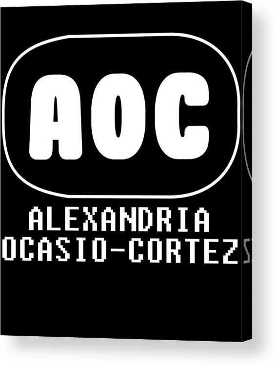 Cool Acrylic Print featuring the digital art AOC Alexandria Ocasio Cortez by Flippin Sweet Gear