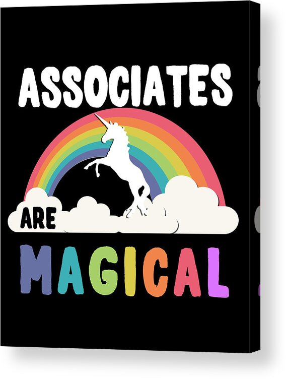Funny Acrylic Print featuring the digital art Associates Are Magical by Flippin Sweet Gear