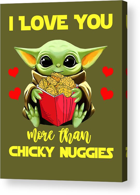 https://render.fineartamerica.com/images/rendered/default/acrylic-print/6.5/8/hangingwire/break/images/artworkimages/medium/3/baby-yoda-i-love-you-more-than-chicken-nuggets-t-shirt-gift-tee-logo-cheap-tee-logo-cotton-printed-joshua-lieder.jpg