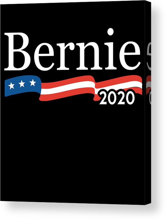 Cool Acrylic Print featuring the digital art Bernie For President 2020 by Flippin Sweet Gear