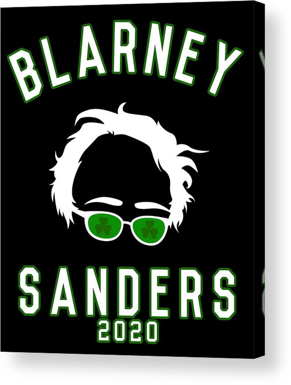 Funny Acrylic Print featuring the digital art Blarney Sanders 2020 Bernie St Patricks Day by Flippin Sweet Gear