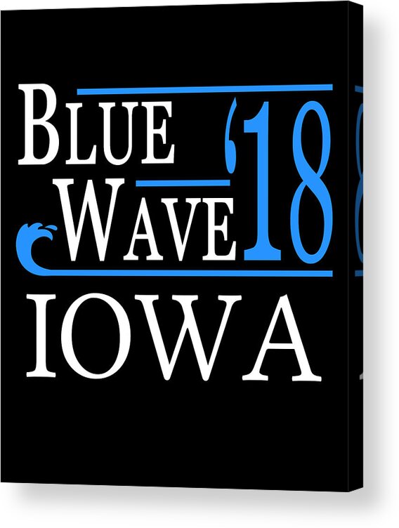 Election Acrylic Print featuring the digital art Blue Wave IOWA Vote Democrat by Flippin Sweet Gear
