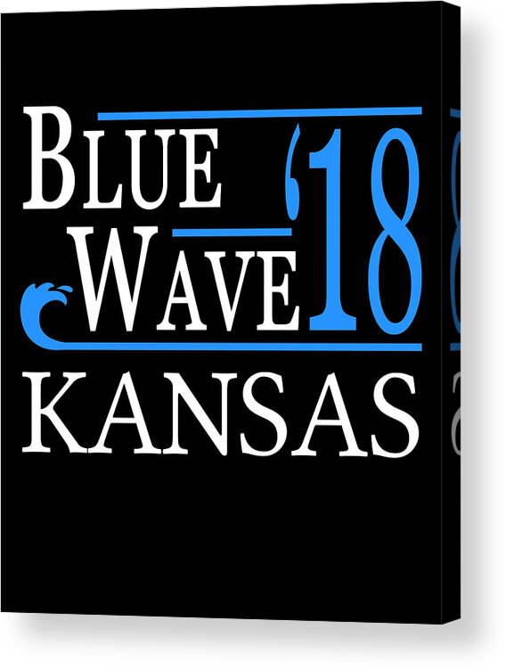 Election Acrylic Print featuring the digital art Blue Wave KANSAS Vote Democrat by Flippin Sweet Gear