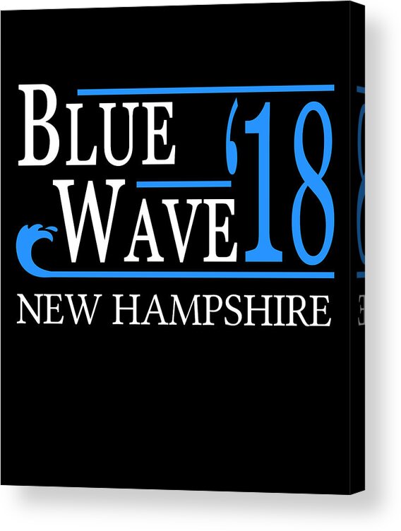 Election Acrylic Print featuring the digital art Blue Wave NEW HAMPSHIRE Vote Democrat by Flippin Sweet Gear