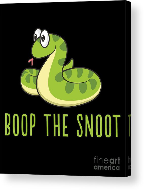 Boop The Snoot Funny Meme For Snek Snake Owners Acrylic Print by Noirty  Designs - Fine Art America