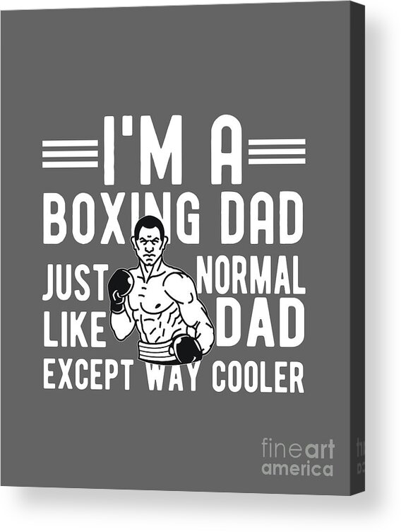Boxing Acrylic Print featuring the digital art Boxing Gift Im A Boxing Dad by Jeff Creation