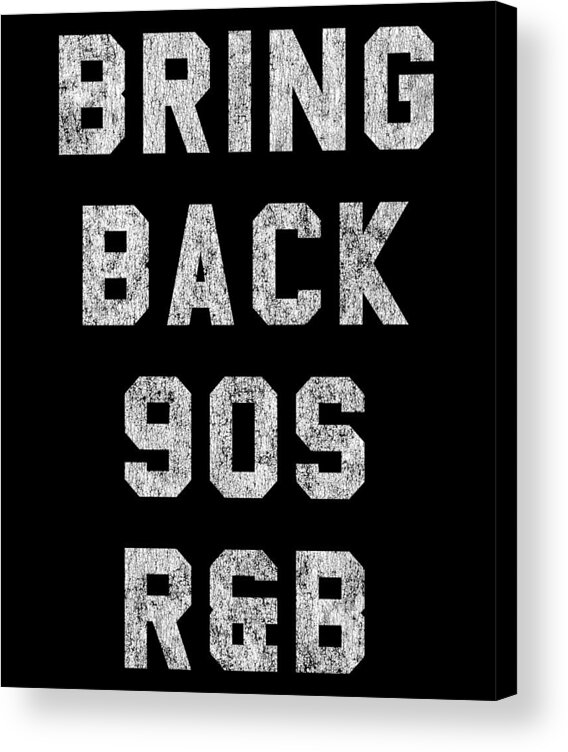 Cool Acrylic Print featuring the digital art Bring Back 90s RB Music by Flippin Sweet Gear