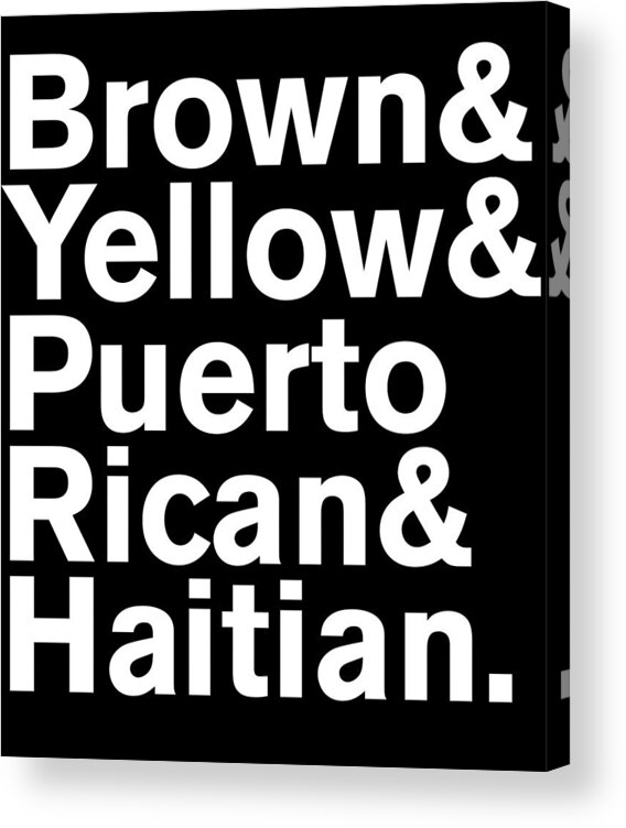 Funny Acrylic Print featuring the digital art Brown Yellow Puerto Rican Haitian by Flippin Sweet Gear