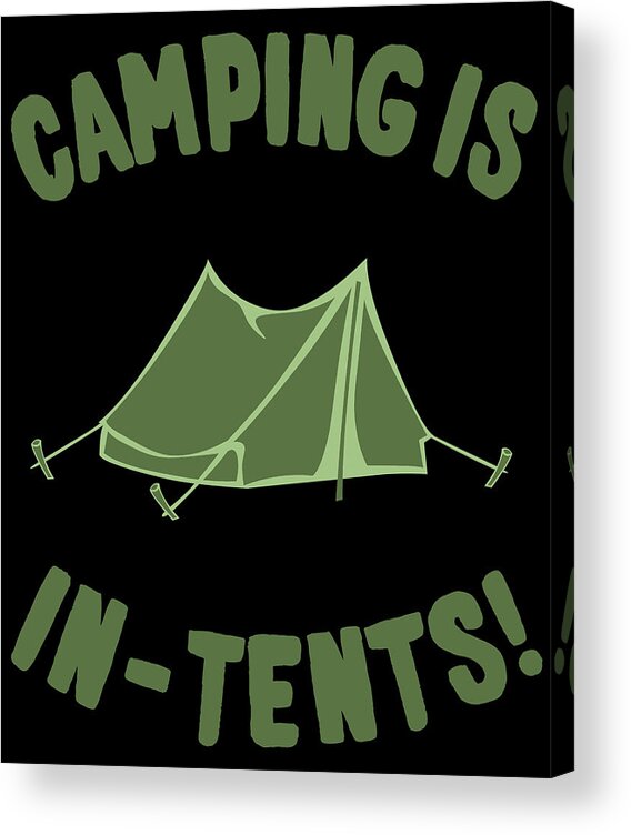 Funny Acrylic Print featuring the digital art Camping Is In-Tents by Flippin Sweet Gear