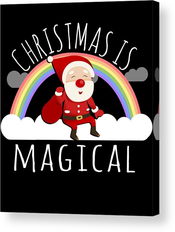 Christmas 2023 Acrylic Print featuring the digital art Christmas Is Magical by Flippin Sweet Gear