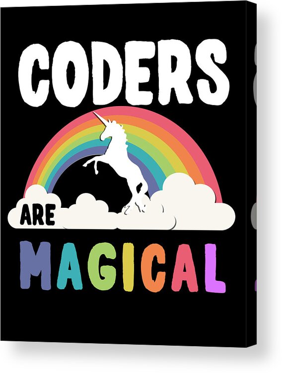 Funny Acrylic Print featuring the digital art Coders Are Magical by Flippin Sweet Gear