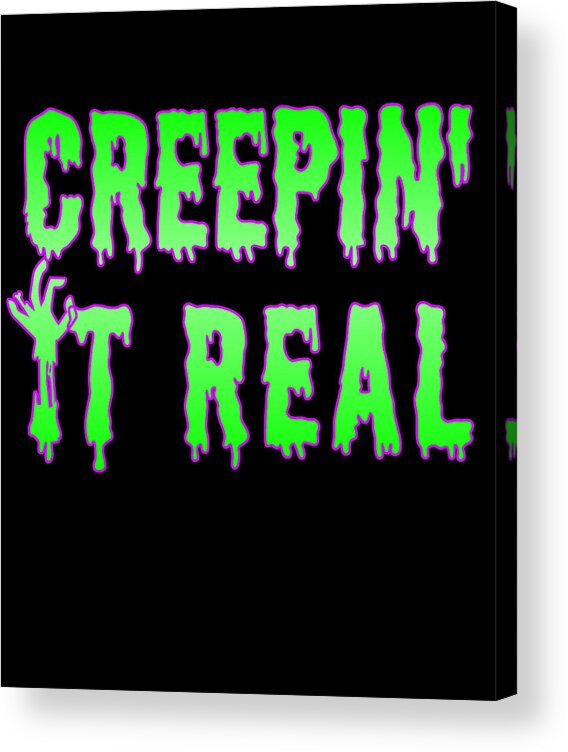 Funny Halloween Acrylic Print featuring the digital art Creepin It Real Funny Halloween by Flippin Sweet Gear