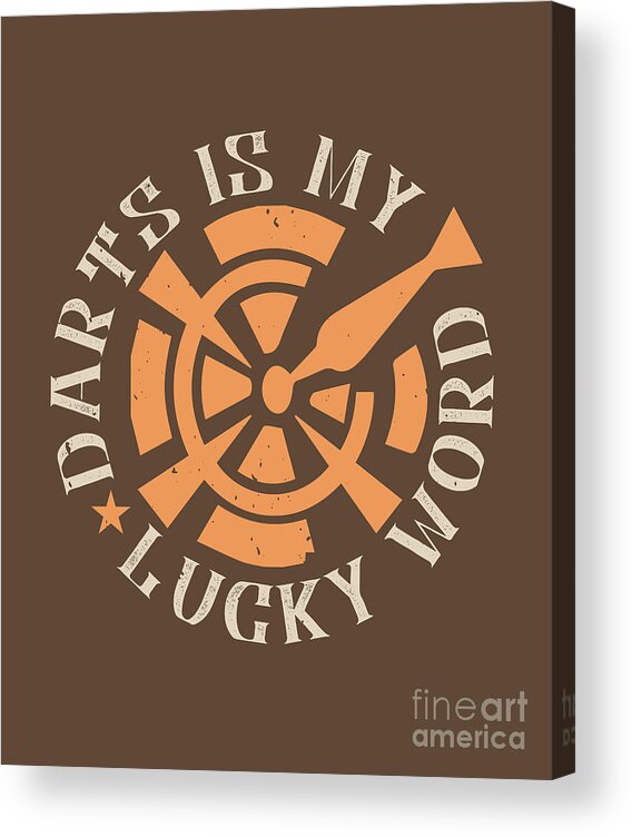 Darts Acrylic Print featuring the digital art Darts Lover Gift Darts Is My Lucky Word by Jeff Creation