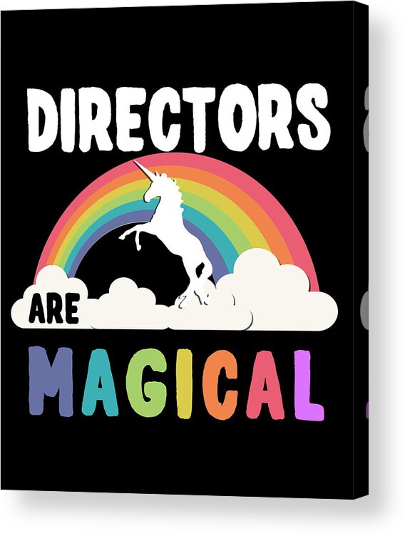 Funny Acrylic Print featuring the digital art Directors Are Magical by Flippin Sweet Gear
