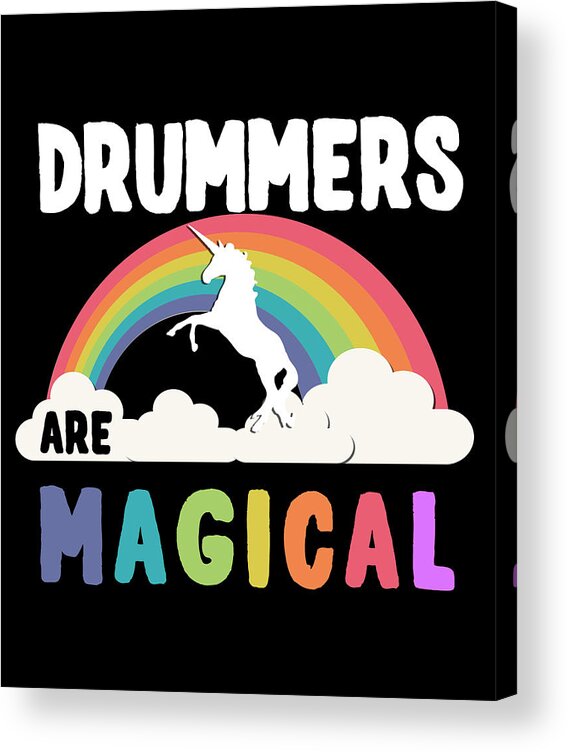 Funny Acrylic Print featuring the digital art Drummers Are Magical by Flippin Sweet Gear