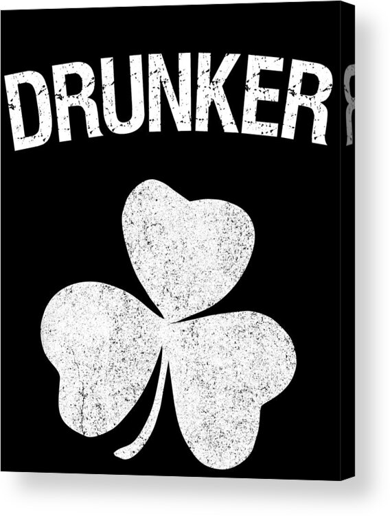 Cool Acrylic Print featuring the digital art Drunker St Patricks Day Group by Flippin Sweet Gear