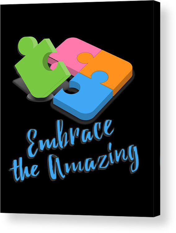 Awareness Acrylic Print featuring the digital art Embrace The Amazing Autism Awareness by Flippin Sweet Gear