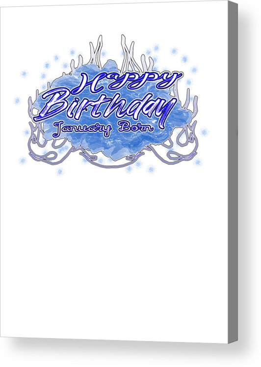 Happy Birthday Acrylic Print featuring the digital art Happy Birthday January Born Blue for Blys by Delynn Addams