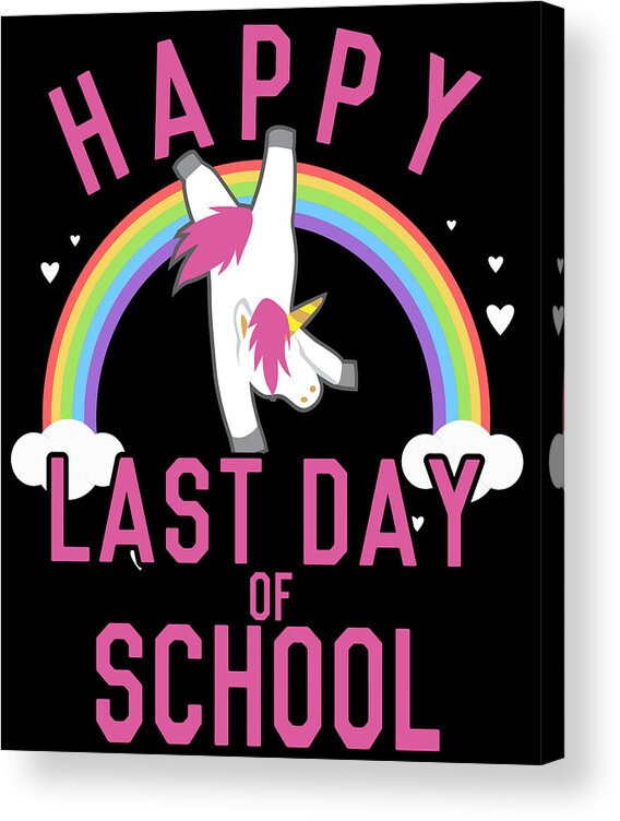 Funny Acrylic Print featuring the digital art Happy Last Day of School Unicorn Dancing by Flippin Sweet Gear