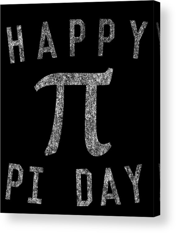 Funny Acrylic Print featuring the digital art Happy Pi Day by Flippin Sweet Gear