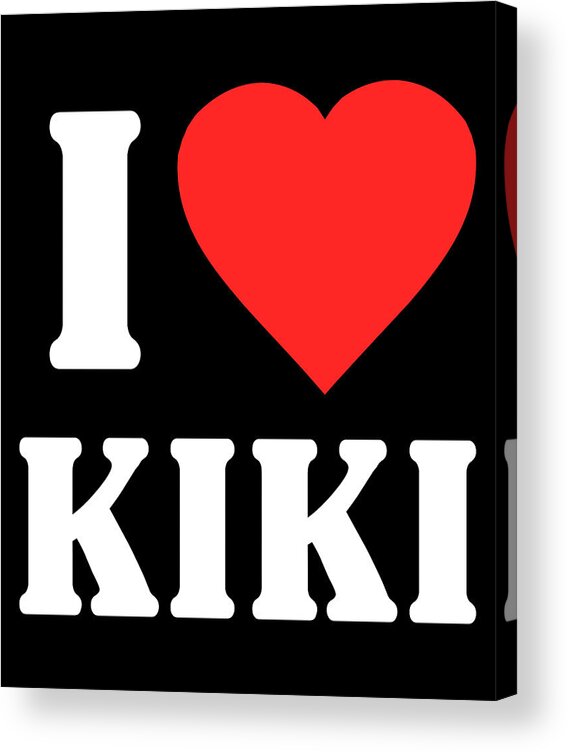 Funny Acrylic Print featuring the digital art I Love Kiki by Flippin Sweet Gear