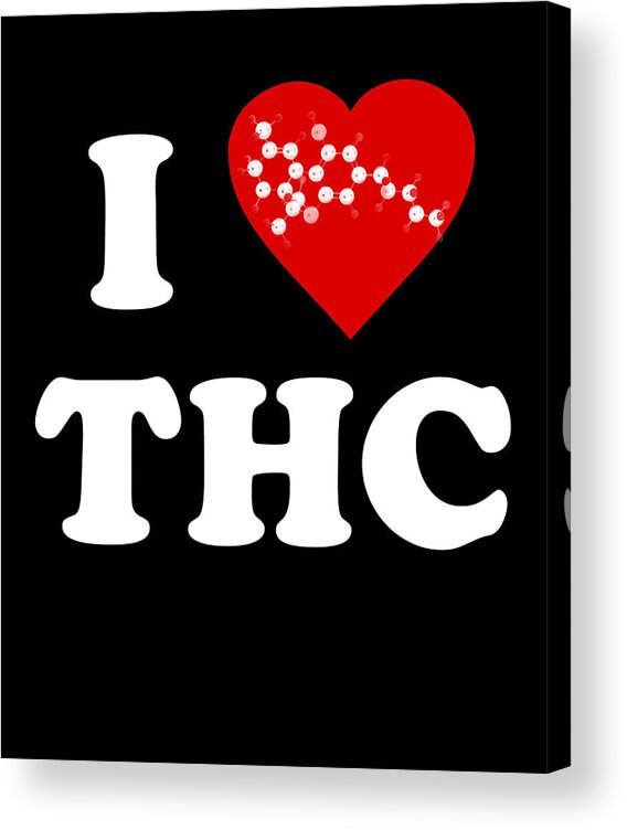 Funny Acrylic Print featuring the digital art I Love THC Weed 420 by Flippin Sweet Gear
