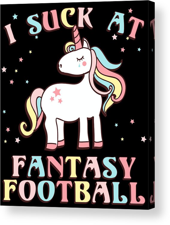 Fantasy Football Acrylic Print featuring the digital art I Suck At Fantasy Football by Flippin Sweet Gear