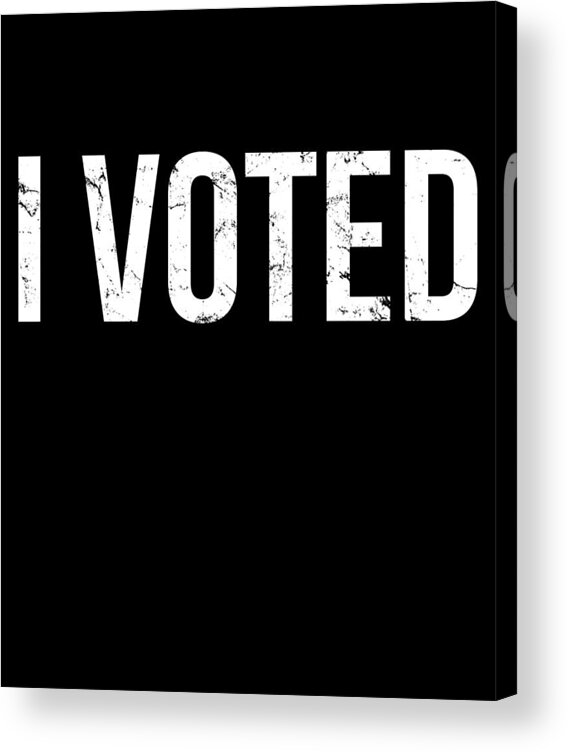 Voting Acrylic Print featuring the digital art I Voted Election by Flippin Sweet Gear