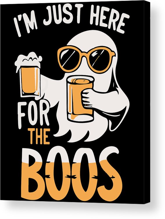 Halloween Acrylic Print featuring the digital art Im Just Here For the Boos Ghost by Flippin Sweet Gear