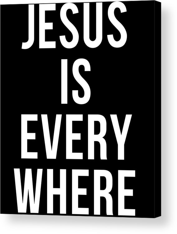 Funny Acrylic Print featuring the digital art Jesus Is Everywhere by Flippin Sweet Gear