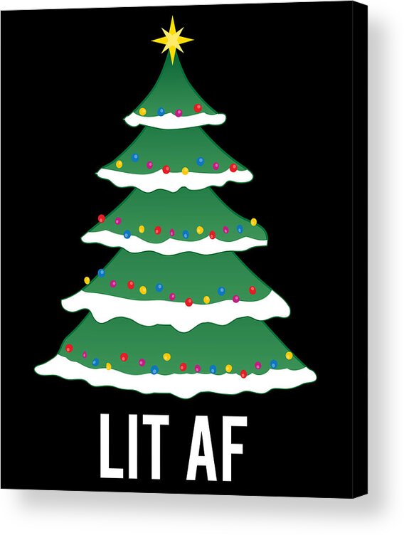 Christmas 2023 Acrylic Print featuring the digital art Lit Af Christmas Tree by Flippin Sweet Gear