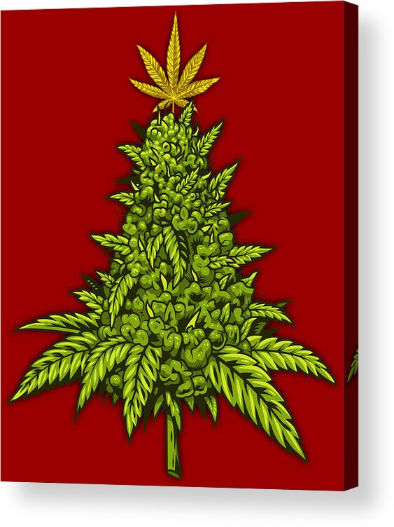 Marijuana Funny Weed Cannabis Sayings Christmas Holiday Acrylic Print by  Tony Rubino - Pixels
