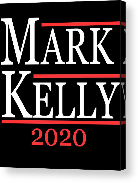 Arizona Acrylic Print featuring the digital art Mark Kelly 2020 For Senate by Flippin Sweet Gear
