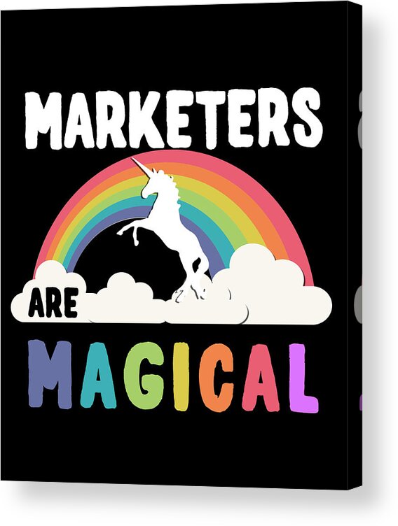 Funny Acrylic Print featuring the digital art Marketers Are Magical by Flippin Sweet Gear