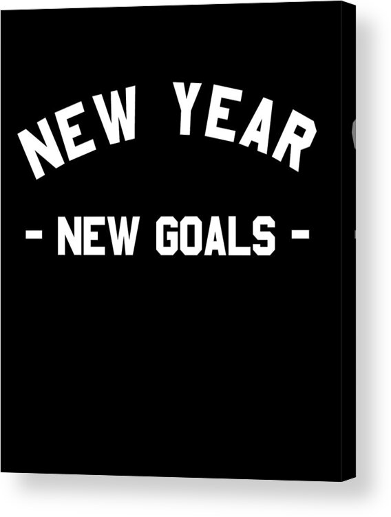 New Year 2024 Acrylic Print featuring the digital art New Year New Goals Workout Fitness by Flippin Sweet Gear