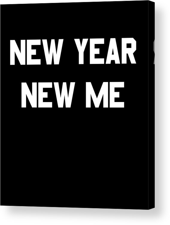 New Year 2024 Acrylic Print featuring the digital art New Year New Me Fitness Goals by Flippin Sweet Gear