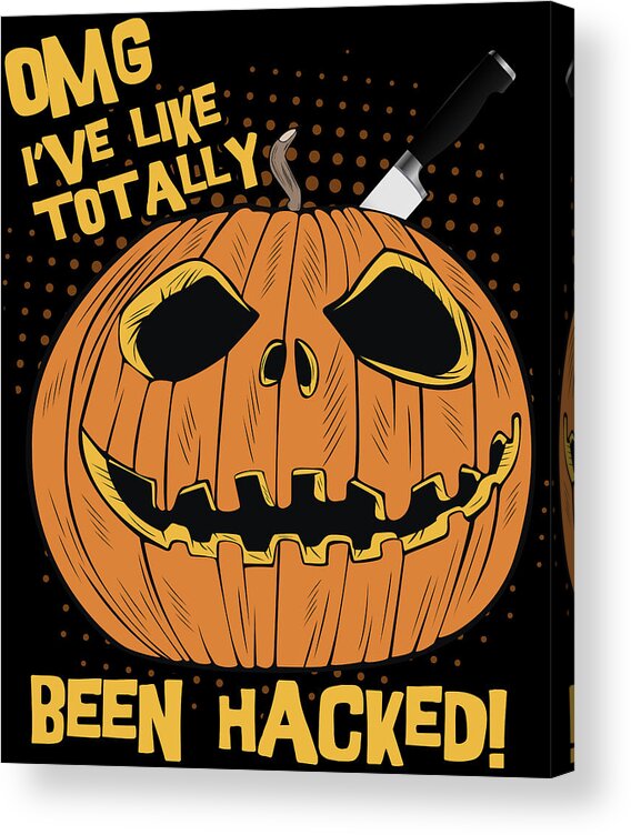 Cool Acrylic Print featuring the digital art OMG Ive Been Hacked Funny Halloween Pumpkin by Flippin Sweet Gear