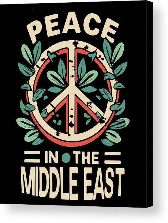 Middle East Acrylic Print featuring the digital art Peace in the Middle East by Flippin Sweet Gear