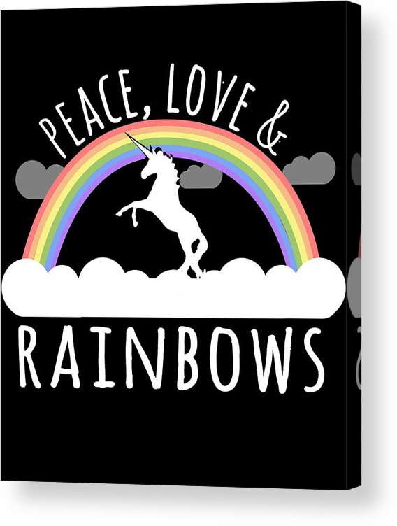 Funny Acrylic Print featuring the digital art Peace Love And Rainbows by Flippin Sweet Gear