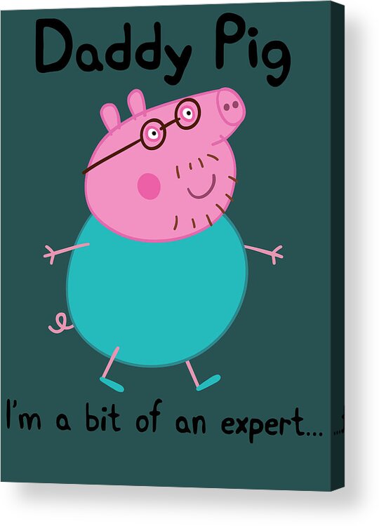 https://render.fineartamerica.com/images/rendered/default/acrylic-print/6.5/8/hangingwire/break/images/artworkimages/medium/3/peppa-pig-daddy-pig-expert-classic-guys-unisex-tee-i-love-this-shirt-best-shirt-for-you-old-fashione-donald-gilmore.jpg