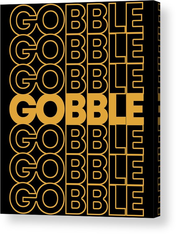 Thanksgiving 2023 Acrylic Print featuring the digital art Retro Gobble Gobble Thanksgiving Turkey by Flippin Sweet Gear
