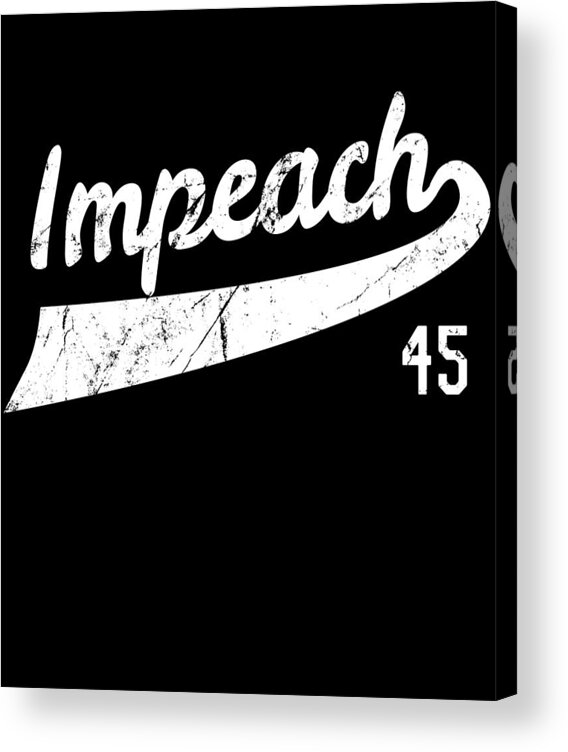 Funny Acrylic Print featuring the digital art Retro Impeach Trump 45 Jersey Anti-Trump by Flippin Sweet Gear