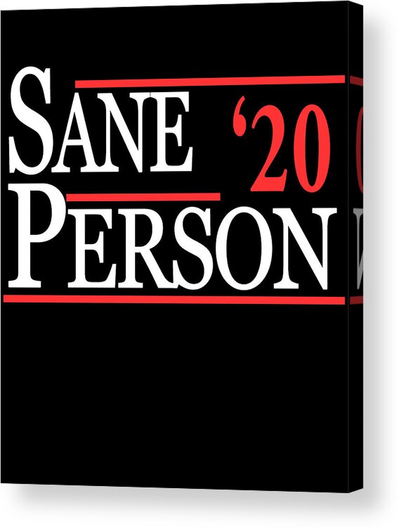 Funny Acrylic Print featuring the digital art Sane Person 2020 by Flippin Sweet Gear